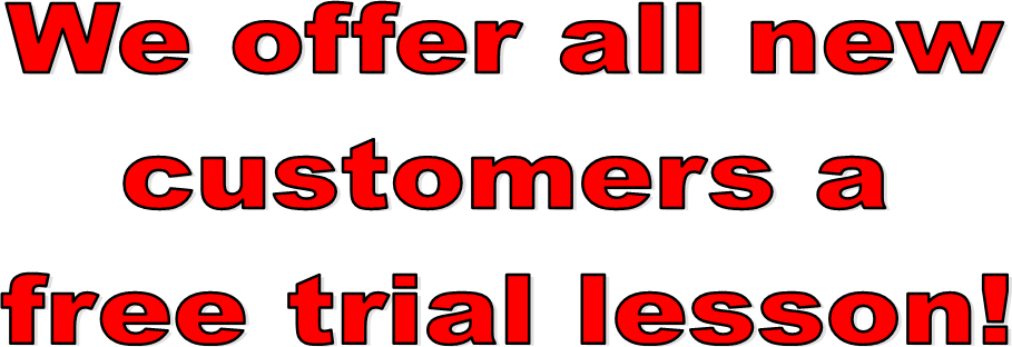 We offer all new
customers a free
trial lesson!
